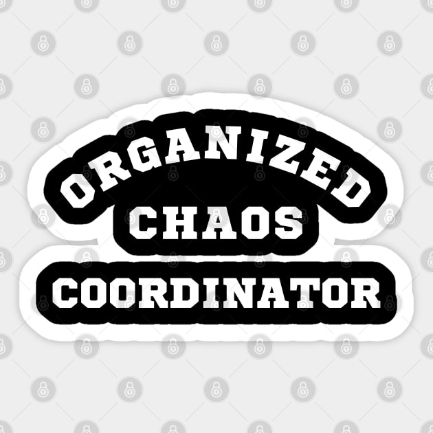 Organized Chaos Coordinator Sticker by Esmhan's Store
